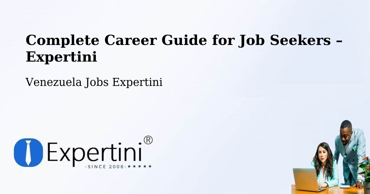 Career Guide for Job Seekers – Caucagüito - Caucagüito, Venezuela Jobs Expertini