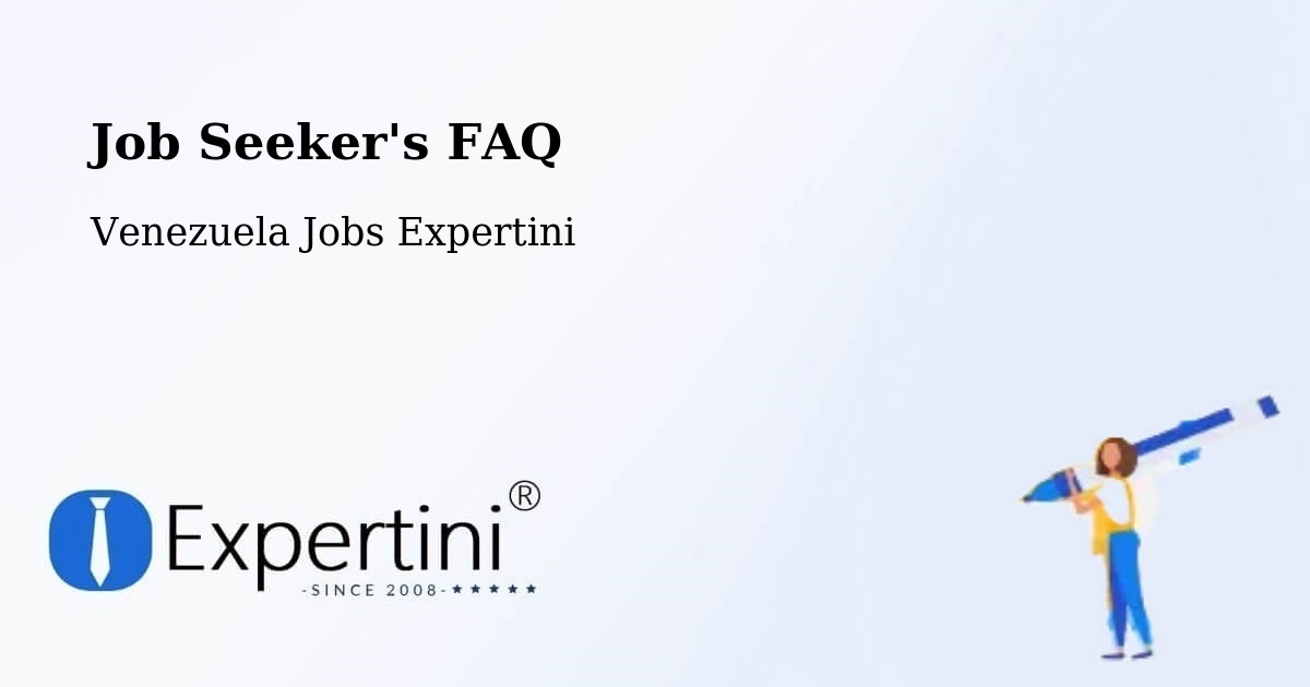 Job Seeker FAQ – Caucagüito - Venezuela Jobs Expertini