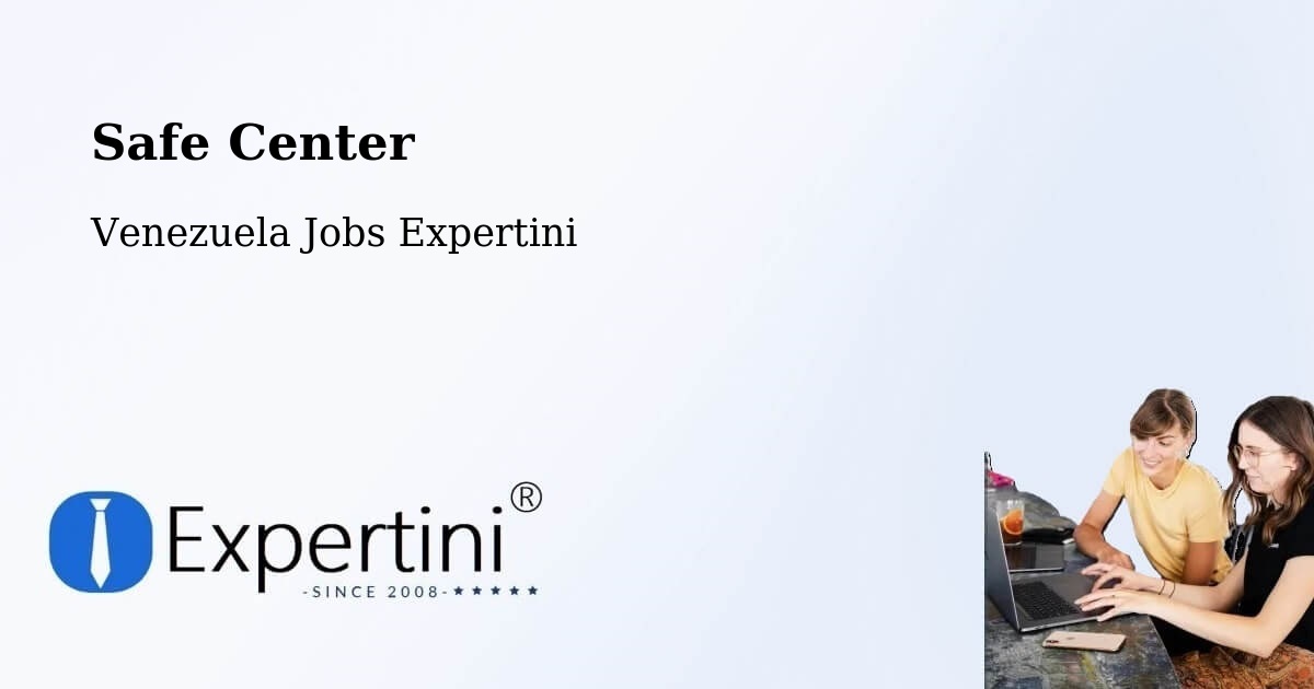 Safety Center – Caucagüito - Venezuela Jobs Expertini